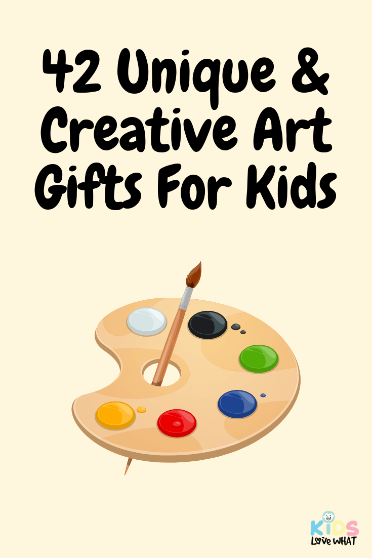 42 Unique Creative Art Gifts For Kids Kids Love What