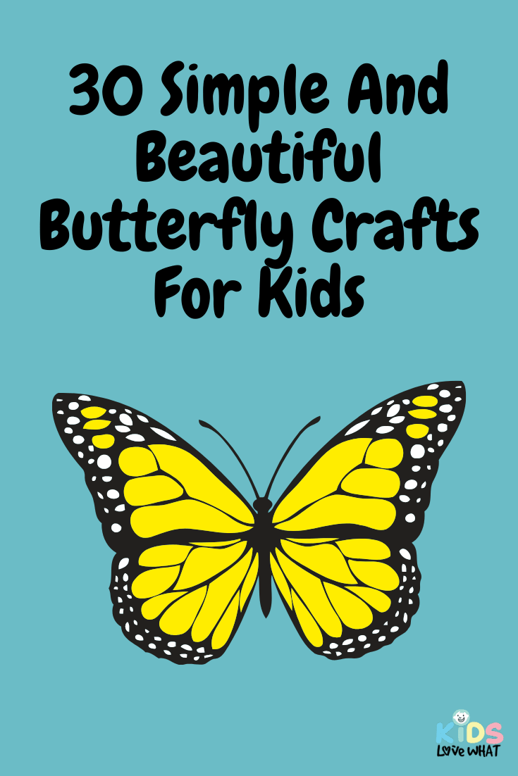 Download 30 Simple And Beautiful Butterfly Crafts For Kids Kids Love What